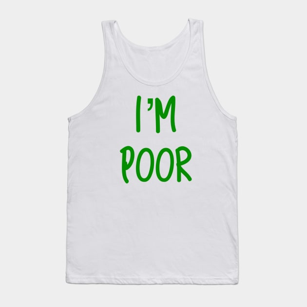 I’m Poor Tank Top by AlexisBrown1996